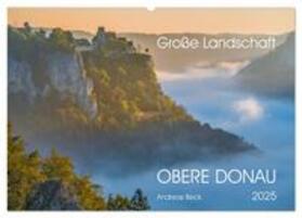 CALVENDO / Beck | Große Landschaft Obere Donau (Wandkalender 2025 DIN A2 quer), CALVENDO Monatskalender | Sonstiges | 978-3-383-89578-4 | sack.de