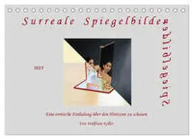 CALVENDO / Keller |  Surreale Spiegelbilder (Tischkalender 2025 DIN A5 quer), CALVENDO Monatskalender | Sonstiges |  Sack Fachmedien