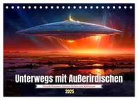 CALVENDO / Waurick |  Unterwegs mit Außerirdischen (Tischkalender 2025 DIN A5 quer), CALVENDO Monatskalender | Sonstiges |  Sack Fachmedien