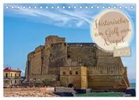 CALVENDO / Kowalski |  Historisches am Golf von Neapel (Tischkalender 2025 DIN A5 quer), CALVENDO Monatskalender | Sonstiges |  Sack Fachmedien