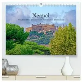 CALVENDO / Kowalski |  Neapel - Wunderschöne Ansichten der italienischen Küstenstadt (hochwertiger Premium Wandkalender 2025 DIN A2 quer), Kunstdruck in Hochglanz | Sonstiges |  Sack Fachmedien
