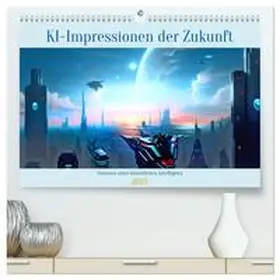 CALVENDO / Schröder |  KI-Impressionen der Zukunft (hochwertiger Premium Wandkalender 2025 DIN A2 quer), Kunstdruck in Hochglanz | Sonstiges |  Sack Fachmedien