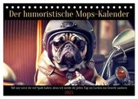 CALVENDO / Rübsamen |  Der humoristische Mops-Kalender (Tischkalender 2025 DIN A5 quer), CALVENDO Monatskalender | Sonstiges |  Sack Fachmedien
