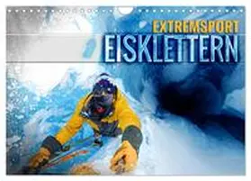CALVENDO / Utz |  Extremsport Eisklettern (Wandkalender 2025 DIN A4 quer), CALVENDO Monatskalender | Sonstiges |  Sack Fachmedien