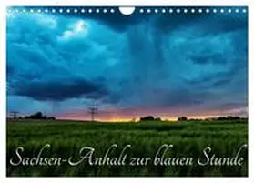 CALVENDO / Graf |  Sachsen-Anhalt zur blauen Stunde (Wandkalender 2025 DIN A4 quer), CALVENDO Monatskalender | Sonstiges |  Sack Fachmedien