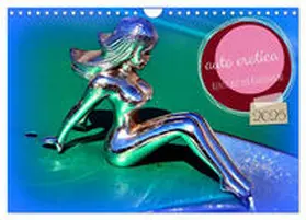 CALVENDO / von Löwis of Menar |  auto erotica - Kunst auf der Kühlerhaube (Wandkalender 2025 DIN A4 quer), CALVENDO Monatskalender | Sonstiges |  Sack Fachmedien