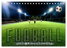 CALVENDO / Utz |  Fußball - pure Leidenschaft (Tischkalender 2025 DIN A5 quer), CALVENDO Monatskalender | Sonstiges |  Sack Fachmedien