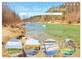 CALVENDO / Spreider |  Meine Isar bei Geretsried (Tischkalender 2025 DIN A5 quer), CALVENDO Monatskalender | Sonstiges |  Sack Fachmedien