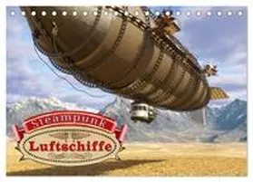 CALVENDO / Schröder |  Steampunk Luftschiffe (Tischkalender 2025 DIN A5 quer), CALVENDO Monatskalender | Sonstiges |  Sack Fachmedien