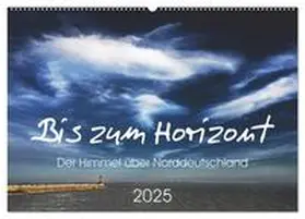CALVENDO / Kühn |  Bis zum Horizont. Der Himmel über Norddeutschland. (Wandkalender 2025 DIN A2 quer), CALVENDO Monatskalender | Sonstiges |  Sack Fachmedien
