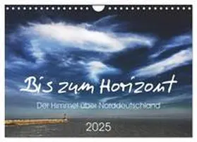 CALVENDO / Kühn |  Bis zum Horizont. Der Himmel über Norddeutschland. (Wandkalender 2025 DIN A4 quer), CALVENDO Monatskalender | Sonstiges |  Sack Fachmedien