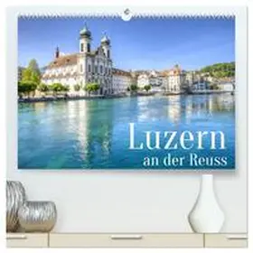CALVENDO / photography |  Luzern an der Reuss (hochwertiger Premium Wandkalender 2025 DIN A2 quer), Kunstdruck in Hochglanz | Sonstiges |  Sack Fachmedien