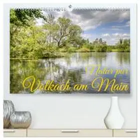 CALVENDO / photography |  Natur pur - Volkach am Main (hochwertiger Premium Wandkalender 2025 DIN A2 quer), Kunstdruck in Hochglanz | Sonstiges |  Sack Fachmedien