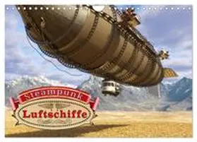 CALVENDO / Schröder |  Steampunk Luftschiffe (Wandkalender 2025 DIN A4 quer), CALVENDO Monatskalender | Sonstiges |  Sack Fachmedien