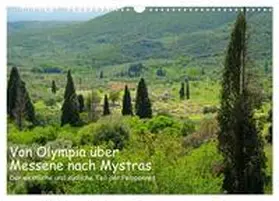 CALVENDO / Kowalski |  Von Olympia über Messene nach Mystras (Wandkalender 2025 DIN A3 quer), CALVENDO Monatskalender | Sonstiges |  Sack Fachmedien