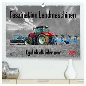 CALVENDO / Kleemann |  Faszination Landmaschinen - Egal ob alt oder neu (hochwertiger Premium Wandkalender 2025 DIN A2 quer), Kunstdruck in Hochglanz | Sonstiges |  Sack Fachmedien