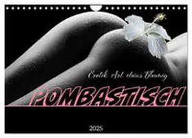 CALVENDO / Altenburger |  Erotik Art etwas Blumig POMBASTISCH (Wandkalender 2025 DIN A4 quer), CALVENDO Monatskalender | Sonstiges |  Sack Fachmedien