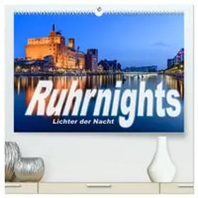 CALVENDO / Ebert |  Ruhrnights (hochwertiger Premium Wandkalender 2025 DIN A2 quer), Kunstdruck in Hochglanz | Sonstiges |  Sack Fachmedien