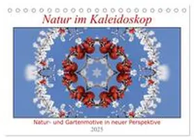 CALVENDO / Wirtz |  Natur im Kaleidoskop (Tischkalender 2025 DIN A5 quer), CALVENDO Monatskalender | Sonstiges |  Sack Fachmedien