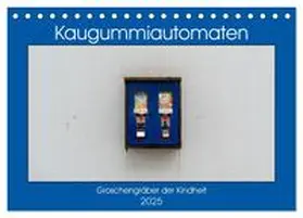 CALVENDO / Müller | Kaugummiautomaten (Tischkalender 2025 DIN A5 quer), CALVENDO Monatskalender | Sonstiges | 978-3-383-98278-1 | www.sack.de