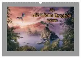 CALVENDO / Wunderlich |  Wo die wilden Drachen wohnen (Wandkalender 2025 DIN A3 quer), CALVENDO Monatskalender | Sonstiges |  Sack Fachmedien