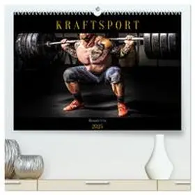 CALVENDO / Utz |  Kraftsport (hochwertiger Premium Wandkalender 2025 DIN A2 quer), Kunstdruck in Hochglanz | Sonstiges |  Sack Fachmedien