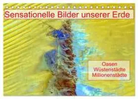 CALVENDO / Müller |  Sensationelle Bilder Unserer Erde - Oasen Wüstenstädte Millionenstädte (Tischkalender 2025 DIN A5 quer), CALVENDO Monatskalender | Sonstiges |  Sack Fachmedien