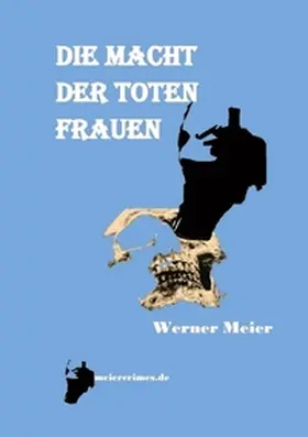 Meier |  DIE MACHT DER TOTEN FRAUEN | Buch |  Sack Fachmedien