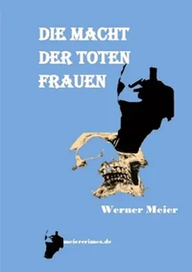 Meier |  DIE MACHT DER TOTEN FRAUEN | Buch |  Sack Fachmedien