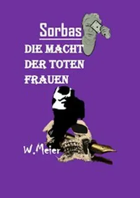 Meier |  DIE MACHT DER TOTEN FRAUEN | eBook | Sack Fachmedien