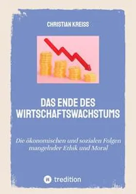 Kreiß |  Das Ende des Wirtschaftswachstums | Buch |  Sack Fachmedien