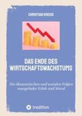 Kreiß |  Das Ende des Wirtschaftswachstums | Buch |  Sack Fachmedien