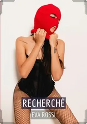 Rossi |  Recherché - Conte de Sexe Explicite | eBook | Sack Fachmedien