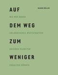 Müller / Hafner |  Auf dem Weg zum Weniger | Buch |  Sack Fachmedien