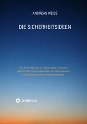 Weiss |  Die Sicherheitsideen | eBook | Sack Fachmedien