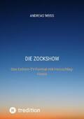 Weiss |  Die Zockshow | eBook | Sack Fachmedien