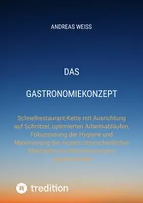 Weiss |  Das Gastronomiekonzept | eBook | Sack Fachmedien