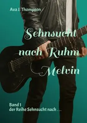 Thompson |  Sehnsucht nach Ruhm - Melvin | Buch |  Sack Fachmedien