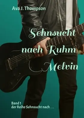 Thompson |  Sehnsucht nach Ruhm - Melvin | Buch |  Sack Fachmedien