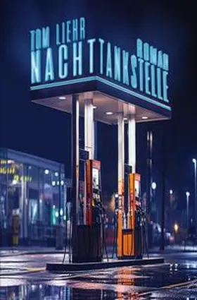 Liehr |  Nachttankstelle | Buch |  Sack Fachmedien
