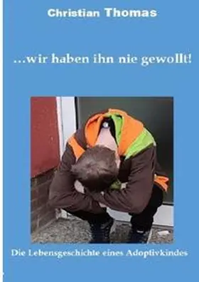 Thomas |  ... wir haben ihn nie gewollt! | Buch |  Sack Fachmedien
