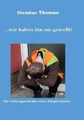 Thomas | ... wir haben ihn nie gewollt! | E-Book | www.sack.de