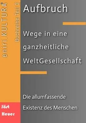Jöst / Heuer |  Aufbruch - Wege in eine ganzheitliche WeltGesellschaft | eBook | Sack Fachmedien