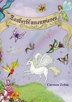 Zehm |  Abenteuer auf den Zauberblumenwiesen | Buch |  Sack Fachmedien