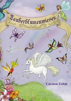 Zehm |  Abenteuer auf den Zauberblumenwiesen | Buch |  Sack Fachmedien