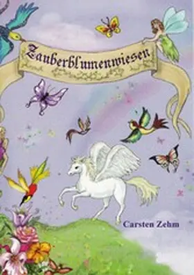Zehm |  Abenteuer auf den Zauberblumenwiesen | eBook | Sack Fachmedien