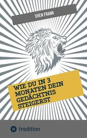 Frank |  Wie du in 3 Monaten dein Gedächtnis steigerst | Buch |  Sack Fachmedien