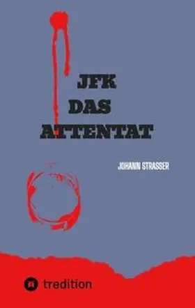 Strasser |  JFK   DAS ATTENTAT | Buch |  Sack Fachmedien