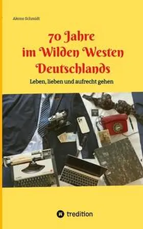 Schmidt |  70 Jahre im Wilden Westen Deutschlands | Buch |  Sack Fachmedien