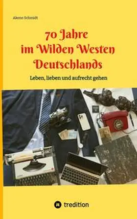 Schmidt |  70 Jahre im Wilden Westen Deutschlands | Buch |  Sack Fachmedien